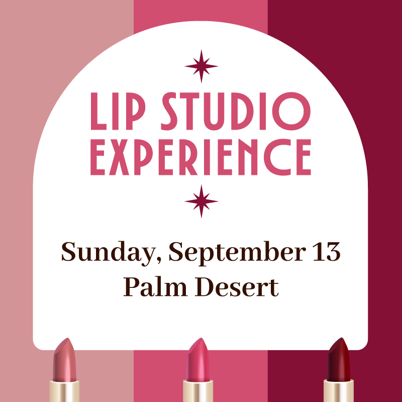 Promotional graphic for a 'Lip Studio Experience' event on Sunday, September 13 at Palm Desert, featuring three lipstick tubes at the bottom against a pink and burgundy striped background.
